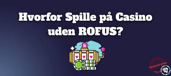 Gambling Sider Uden ROFUS En Guide til Spil uden Begrænsninger
